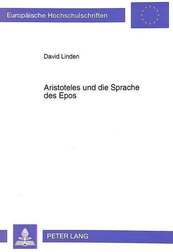 Cover image for Aristoteles Und Die Sprache Des Epos: Untersuchungen Zur Unterscheidung Der Logoi