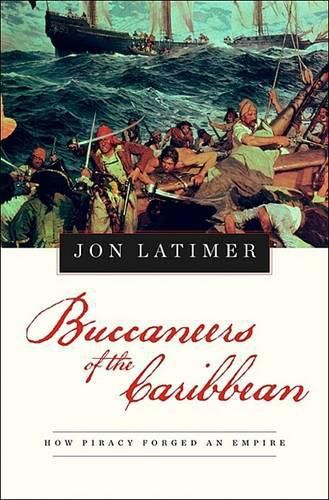 Cover image for Buccaneers of the Caribbean: How Piracy Forged an Empire