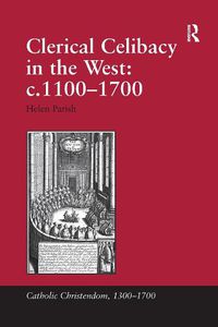 Cover image for Clerical Celibacy in the West: c.1100-1700