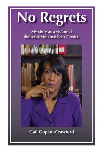 Cover image for No Regrets My story as a victim of domestic violence for 27 Years