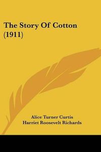 Cover image for The Story of Cotton (1911)