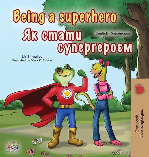 Cover image for Being a Superhero (English Ukrainian Bilingual Book for Children)