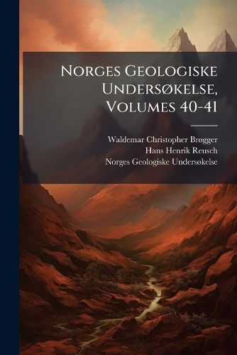 Cover image for Norges Geologiske Underskelse, Volumes 40-41