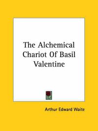 Cover image for The Alchemical Chariot of Basil Valentine