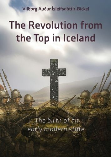 Cover image for The Revolution from the Top in Iceland 1537 - 1565