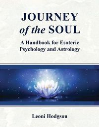 Cover image for Journey of the Soul: A handbook for Esoteric Psychology and Astrology