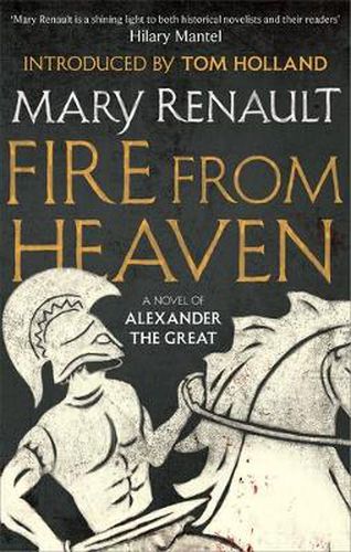 Fire from Heaven: A Novel of Alexander the Great: A Virago Modern Classic