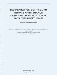 Cover image for Sedimentation Control to Reduce Maintenance Dredging of Navigational Facilities in Estuaries: Report and Symposium Proceedings