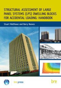 Cover image for Structural Assessment of Large Panel Systems (LPS) Dwelling Blocks for Accidental Loading: Handbook