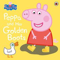 Cover image for Peppa Pig: Peppa and Her Golden Boots