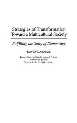 Strategies of Transformation Toward a Multicultural Society: Fulfilling the Story of Democracy