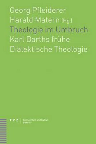 Cover image for Theologie Im Umbruch: Karl Barths Fruhe Dialektische Theologie