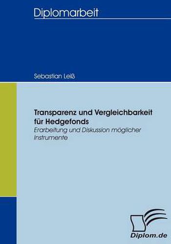 Cover image for Transparenz und Vergleichbarkeit fur Hedgefonds: Erarbeitung und Diskussion moeglicher Instrumente
