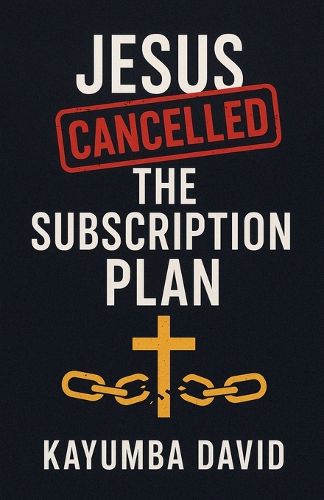 Cover image for Jesus Cancelled the Subscription Plan Kayumba David