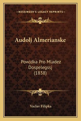 Cover image for Audolj Almerianske: Powjdka Pro Mladez Dospelegssj (1838)