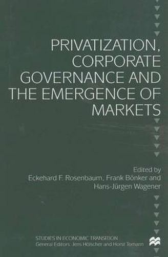 Cover image for Privatization, Corporate Governance and the Emergence of Markets