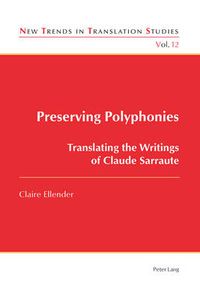 Cover image for Preserving Polyphonies: Translating the Writings of Claude Sarraute