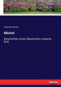 Cover image for Michel: Geschichte eines Deutschen unserer Zeit