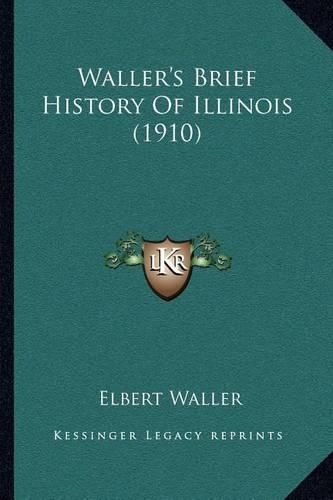 Cover image for Waller's Brief History of Illinois (1910)