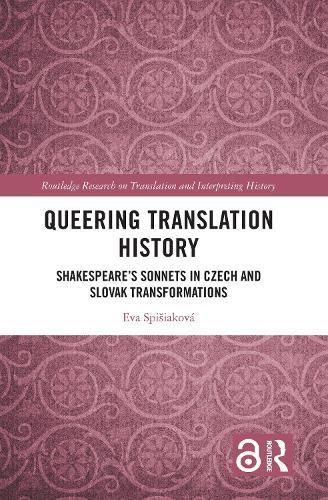 Cover image for Queering Translation History: Shakespeare's Sonnets in Czech and Slovak Transformations