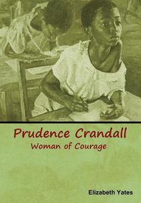 Cover image for Prudence Crandall, Woman of Courage