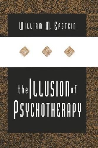 Cover image for The Illusion of Psychotherapy