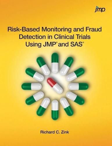 Cover image for Risk-Based Monitoring and Fraud Detection in Clinical Trials Using JMP and SAS (Hardcover edition)