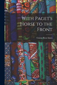 Cover image for With Paget's Horse to the Front