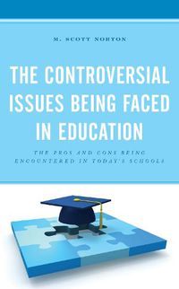 Cover image for The Controversial Issues Being Faced in Education: The Pros and Cons Being Encountered in Today's Schools