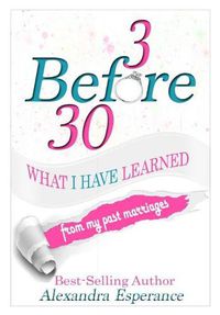 Cover image for 3 Before 30: What I Have Learned From My Past Marriages