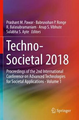 Techno-Societal 2018: Proceedings of the 2nd International Conference on Advanced Technologies for Societal Applications - Volume 1