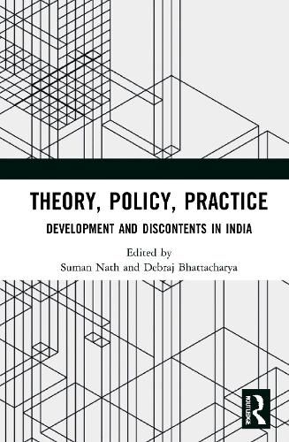 Cover image for Theory, Policy, Practice: Development and Discontents in India