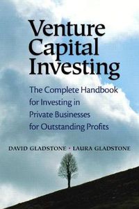 Cover image for Venture Capital Investing: The Complete Handbook for Investing in Private Businesses for Outstanding Profits