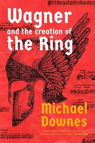 Cover image for Wagner and the Creation of the Ring