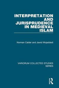 Cover image for Interpretation and Jurisprudence in Medieval Islam