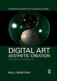 Cover image for Digital Art, Aesthetic Creation: The Birth of a Medium