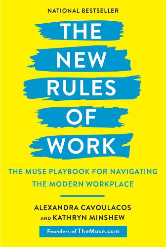 Cover image for The New Rules of Work: The Muse Playbook for Navigating the Modern Workplace