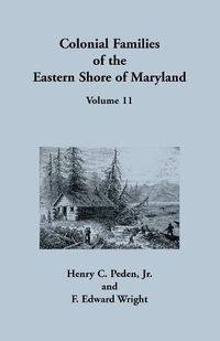 Cover image for Colonial Families of the Eastern Shore of Maryland, Volume 11