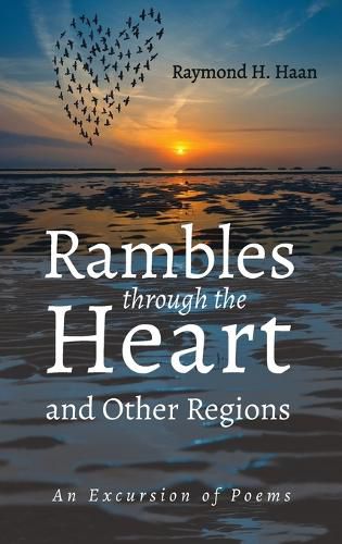 Rambles Through the Heart and Other Regions: An Excursion of Poems