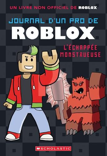 Cover image for Journal d'Un Pro de Roblox: N degrees 1 - l'Echappee Monstrueuse