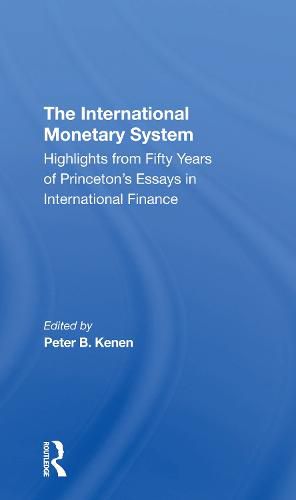 The International Monetary System: Highlights from Fifty Years of Princeton's Essays in International Finance