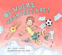Cover image for Be Where Your Feet Are!