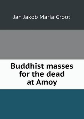 Cover image for Buddhist Masses for the Dead at Amoy