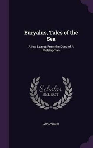 Cover image for Euryalus, Tales of the Sea: A Few Leaves from the Diary of a Midshipman