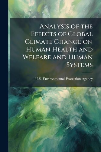 Cover image for Analysis of the Effects of Global Climate Change on Human Health and Welfare and Human Systems