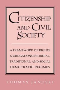 Cover image for Citizenship and Civil Society: A Framework of Rights and Obligations in Liberal, Traditional, and Social Democratic Regimes