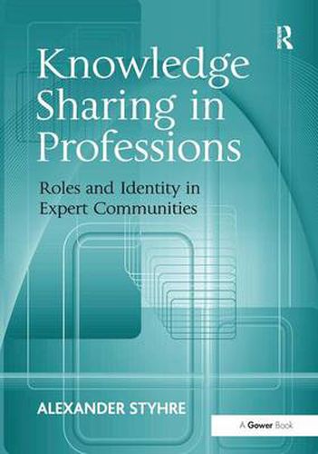 Cover image for Knowledge Sharing in Professions: Roles and Identity in Expert Communities