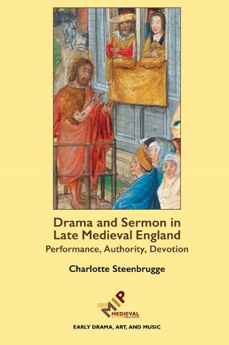 Cover image for Drama and Sermon in Late Medieval England: Performance, Authority, Devotion