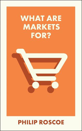Cover image for What Are Markets For?