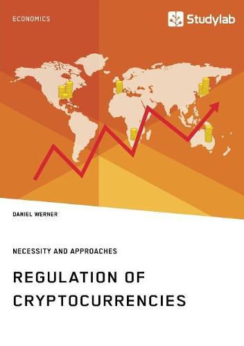 Cover image for Regulation of Cryptocurrencies. Necessity and Approaches